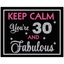 Keep Calm You're 30 and Fabulous
